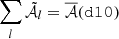 $$ \sum _l {\tilde {{\cal {{A}}}}}_l = \overline {{\cal {{A}}}}({{\tt{d10}}}{}) $$