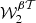 $ {\cal {{W}}}_2^{\beta {\cal {{T}}}} $
