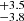 $ ^{+3.5}_{-3.8} $