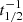 $ t_{1/2}^{-1} $