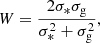$$ \begin{aligned} W&=\frac{2\sigma _* \sigma _{\rm g}}{\sigma _*^2+\sigma _{\rm g}^2}, \end{aligned} $$