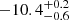 $ -10.4^{+0.2}_{-0.6} $
