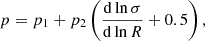 $$ \begin{aligned} p&= p_1 + p_2 \left( \frac{\mathrm{d} \ln \sigma }{\mathrm{d} \ln R} + 0.5 \right), \end{aligned} $$