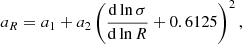 $$ \begin{aligned} a_R&= a_1 + a_2 \left( \frac{\mathrm{d} \ln \sigma }{\mathrm{d} \ln R} + 0.6125 \right)^2, \end{aligned} $$