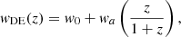 $$ \begin{aligned} w_{\rm DE}(z) = w_0 + w_a \left( \frac{z}{1 + z} \right), \end{aligned} $$