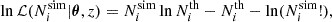 $$ \begin{aligned} \ln \mathcal{L} (N_i^\mathrm{sim} | \boldsymbol{\theta }, z) = N_i^\mathrm{sim} \ln N_i^\mathrm{th} - N_i^\mathrm{th} - \ln (N_i^\mathrm{sim}!), \end{aligned} $$