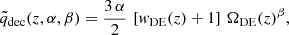 $$ \begin{aligned} \tilde{q}_{\rm dec}(z, \alpha , \beta ) = \frac{3\,\alpha }{2}\,\left[w_{\rm DE}(z)+1\right]\,\Omega _{\rm DE}(z)^\beta , \end{aligned} $$