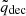 $ \tilde{q}_{\mathrm{dec}} $