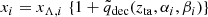 $$ \begin{aligned} x_i&= x_{\Lambda , i} \, \left\{ 1 + \tilde{q}_{\rm dec}(z_{\rm ta}, \alpha _i, \beta _i)\right\} \end{aligned} $$