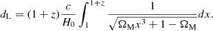 $$ \begin{aligned} d_{\mathrm{L} }=(1+z)\frac{ c}{H_{0}} \int _{1}^{1+z} \frac{1}{\sqrt{\Omega _{\mathrm{M} } x^{3}+1-\Omega _ {\mathrm{M} }}} dx. \end{aligned} $$