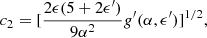 $$ \begin{aligned} c_2=[\frac{2\epsilon (5+2\epsilon ^{\prime })}{9\alpha ^2} g^{\prime }(\alpha , \epsilon ^{\prime }) ]^{1/2}, \end{aligned} $$