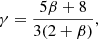 $$ \begin{aligned} \gamma =\frac{5\beta +8}{3(2+\beta )}, \end{aligned} $$