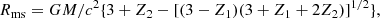 $$ \begin{aligned} R_{\rm {ms}}=GM/c^2 \{3+Z_2-[(3-Z_1)(3+Z_1+2Z_2)]^{1/2}\}, \end{aligned} $$