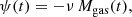 $$ \begin{aligned} \psi (t) = -\nu \, M_\text{gas}(t) ,\end{aligned} $$