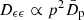 $ D_{\epsilon\epsilon} \propto p^2 \bar{D}_{\mathrm{p}} $