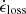 $ \dot{\epsilon}_{\mathrm{loss}} $