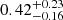 $ 0.42^{+0.23}_{-0.16} $