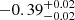 $ -0.39^{+0.02}_{-0.02} $