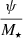 $ \frac{\psi}{M_{\star}} $