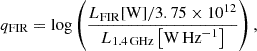 $$ \begin{aligned} q_{\mathrm{FIR} }=\log \left(\frac{L_{\mathrm{FIR} }[\mathrm{W}]/3.75 \times 10^{12}}{L_{\rm 1.4\,GHz}\left[\mathrm{W\,Hz}^{-1}\right]}\right), \end{aligned} $$