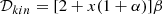 $$ \begin{aligned} \mathcal{D} _{kin} = [2 + x(1+\alpha )]\beta \end{aligned} $$