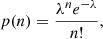 $$ \begin{aligned} p(n) = \frac{\lambda ^ne^{-\lambda }}{n!}, \end{aligned} $$