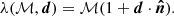 $$ \begin{aligned} \lambda (\mathcal{M} ,\boldsymbol{d}) = \mathcal{M} (1+\boldsymbol{d}\cdot \boldsymbol{\hat{n}}). \end{aligned} $$