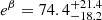 $ e^{\beta}=74.4_{-18.2}^{+21.4} $