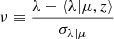 $ \nu\equiv\frac{\lambda - \langle\lambda | \mu,z\rangle}{\sigma_{\lambda | \mu}} $