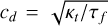 \[{c_d} = \sqrt {{\kappa _t}/{\tau _f}} \]