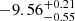 $ -9.56^{+0.21}_{-0.55} $