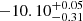 $ -10.10^{+0.05}_{-0.31} $