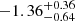 $ -1.36^{+0.36}_{-0.64} $