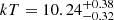 $ kT = 10.24^{+0.38}_{-0.32} $
