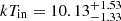 $ kT_{\mathrm{in}}=10.13^{+1.53}_{-1.33} $