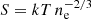 $ S = kT \, n_{\mathrm{e}}^{-2/3} $
