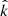 $ {\hat {k}} $