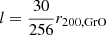 $ l=\frac {30}{256}r_{\rm 200, GrO} $