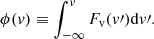 $$ \begin{aligned} \phi (v)\equiv \int _{-\infty }^v F_{\rm v}(v\prime )\mathrm{d}v\prime . \end{aligned} $$