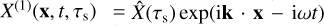 $X^{(1)}({\bf x},t,\taus) = \hat X(\taus) \exp(\rmi {\bf k}\cdot {\bf x} - \rmi \omega t)$