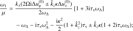 \frac{\omega_1}{\mu} =\;& \frac{k_x(2\Omega\rmi \Delta u_y^{(0)} \pm \hat k_z \kappa \Delta u_x^{(0)})}{2 \omega_{\Delta}}\left[1+ 3\rmi \taus \omega_{\Delta}\right]\nonumber\\ &- \omega_{\Delta} - \rmi \taus \omega_{\Delta}^2 - \frac{\rmi \kappa^2}{2}(1+\hat k_z^2)\taus \pm \hat k_z\kappa(1+2\rmi \taus \omega_{\Delta});