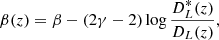 $$ \begin{aligned} \beta (z)=\beta -(2\gamma -2)\log \frac{D_L^*(z)}{D_L(z)}, \end{aligned} $$