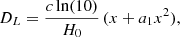 $$ \begin{aligned} D_L= \frac{c\ln (10)}{H_0}\, (x + a_1 x^2), \end{aligned} $$