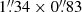 $ 1{{\overset{\prime\prime}{.}}}34\times 0{{\overset{\prime\prime}{.}}}83 $