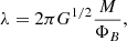 $$ \begin{aligned} \lambda = 2\pi G^{1/2}\frac{M}{\Phi _B} , \end{aligned} $$
