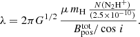 $$ \begin{aligned} \lambda = 2\pi G^{1/2}\,\frac{\mu \, m_{\rm H}\,\frac{N(\mathrm{N}_2\mathrm{H}^{+})}{(2.5\times 10^{-10})}}{B_{\rm pos}^\mathrm{tot}/ \cos \,i}. \end{aligned} $$