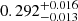 $ 0.292^{+0.016}_{-0.013} $