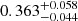 $ 0.363^{+0.058}_{-0.044} $