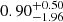 $ 0.90^{+0.50}_{-1.96} $