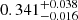 $ 0.341^{+0.038}_{-0.016} $